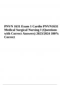 PNVN1631 Medical - Surgical Nursing I Exam 1 Cardio  (Questions with Correct Answers) 2023/2024 100% Correct