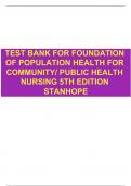 TEST BANK FOR FOUNDATION OF POPULATION HEALTH FOR COMMUNITY/ PUBLIC HEALTH NURSING 5TH EDITION STANHOPE