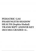 PEDIATRIC GAS PHARYNGITIS SHADOW HEALTH (Sophia Hadad) TRANSCRIPT ANSWER KEY 2023/2024 GRADED A+.