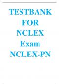 TESTBANK FOR NCLEX Exam NCLEX-PN ALL CHAPTERS ARE PROVIDED WITH ANSWERS AND RATIONALE Best Solution to Pass Your Exam Latest Review 2023 Practice Questions and Answers, 100% Correct with  Explanations, Highly Recommended, Download to Score A+