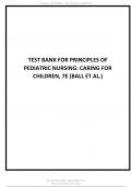 TEST BANK FOR PRINCIPLES OF PEDIATRIC NURSING CARING FOR CHILDREN, 7E (BALL ET AL.)