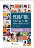 PEDIATRIC PRIMARY CARE 5TH EDITION RICHARDSON TEST BANK, QUESTIONS & ANSWERS
