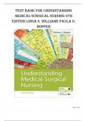 Understanding Medical-Surgical Nursing 6th Edition Linda S. Williams Paula Test bank Questions and Answers with Explanations (latest Update), 100% Correct, Download to Score A