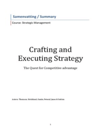 Samenvatting / summary book Crafting and Executing strategy - The Quest for Competitive advantage Thomson 1ste Edition 