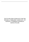 TEST BANK FOR PATHOLOGY FOR THE PHYSICAL THERAPIST ASSISTANT, 1ST EDITION, CATHERINE GOODMAN, KENDA FULLER