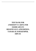 TEST BANK FOR ANDERSON’S CARING FOR OLDER ADULTS HOLISTICALLY, 6TH EDITION, TAMARA R. DAHLKEMPER, ISBN-10: