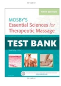 Mosby's Essential Sciences for Therapeutic Massage 5th Edition Fritz Test Bank ISBN-13: 9780323393058  |Complete Test Bank | ALL CHAPTERS.