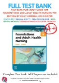 Test Bank For Study Guide for Foundations and Adult Health Nursing 9th Edition by Kelly Gosnell; Kim Cooper 9780323812061 Chapter 1-58 Complete Guide .