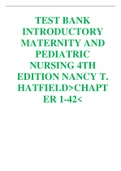 TEST BANK INTRODUCTORY MATERNITY AND PEDIATRIC NURSING 4TH EDITION NANCY T. HATFIELD>CHAPTER 1-42<|COMPLETE GUIDE VERIFIED A