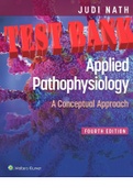 TEST BANK for Applied Pathophysiology: A Conceptual Approach 4th, North American Edition by Judi Nath & Carie Braun.  ISBN-. (Complete Chapter 1-18) 