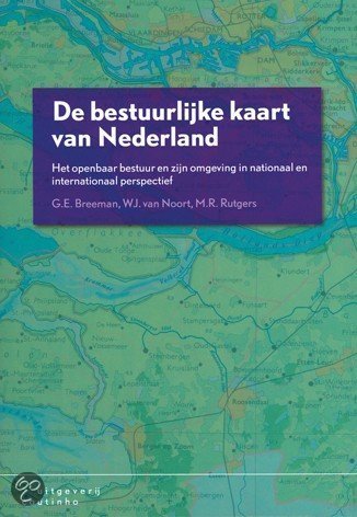 De Bestuurlijke Kaart van Nederland 8e druk - alles voor het tentamen Bestuur & Beleid