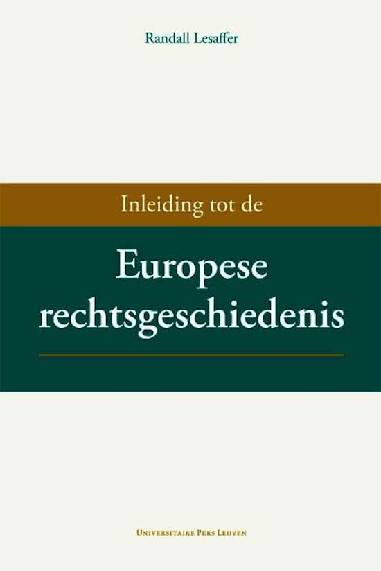 Samenvatting Europese rechtsgeschiedenis | Cijfer: 8,5 | Alle Hoor-/Dialoogcolleges