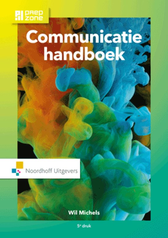 Samenvatting Communicatie handboek, ISBN: 9789001863029  Inleiding Communicatie