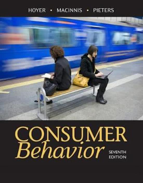 Samenvatting H1-H6 Consumer Behavior (Cengage)/ Summary Ch1-Ch6 Consumer Behavior (Hoyer, Maccinis, Pieters)